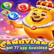 bet 77 app download